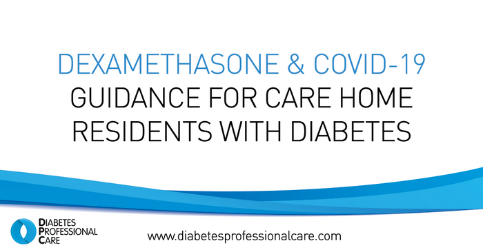 Dexamethasone and COVID-19 guidance for care home residents with diabetes